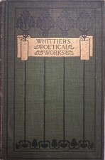 1892 The Poetical Works Of John Greenleaf Whittier Illustrated VICTORIAN ornate picture