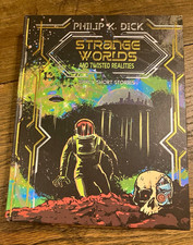 Philip K. Dick Strange Worlds and Twisted Realities Hardcover picture