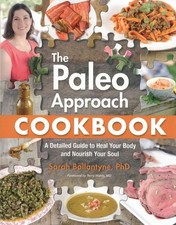 The Paleo Approach Cookbook: A Deta..., Sarah Ballantyn picture