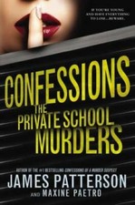 Confessions: The Private School Murders - Hardcover By Patterson, James - GOOD picture