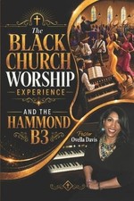 The Black Church Worship Experience and the Hammond B3 by Ovella Davis Paperback picture