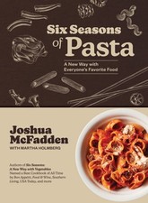 Six Seasons of Pasta: A New Way with Everyone's Favorite Food by Joshua McFadden picture