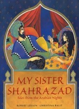 My Sister Shahrazad: Tales from the Arabian Nights By Robert Le  picture