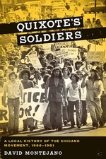 Quixote's Soldiers: A Local History of the Chicano Movement, 1966–1981 (Ja... picture