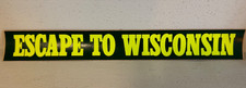 Vintage Escape to WISCONSIN Bumper Sticker Wisco Tourism Promo 1980s  14” picture
