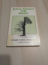 Black Walnut for Profit : A Guide to Risks and Rewards by Bruce Thompson (Trade picture