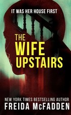 The Wife Upstairs: A twisted psycho..., McFadden, Freid picture
