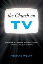 The Church on TV : Portrayals of Priests, Pastors and Nuns on Ame picture