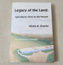 Hiram Drache Legacy of the Land Story of Agriculture to the Present 1st Print picture