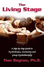 The Living Stage: A Step-by-Step Guide to Psychodrama, Sociometry an - VERY GOOD picture