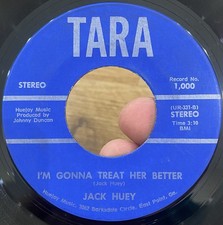 JACK HUEY I’m Gonna Treat Her Better 45 TARA Georgia UNKNOWN NORTHERN SOUL picture