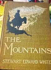 The Mountains Stewart Edward White Hardcover 1906 McClure Fourth Imp Illustrated picture