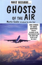 Ghosts of the Air: True Stories of Aerial Hauntings - Bizarre Ac picture