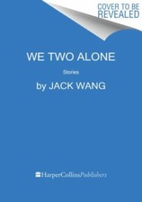 We Two Alone: Stories by Wang, Jack picture