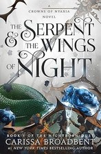 The Serpent & the Wings of Night: Book 1 of the Nightborn Duet (Crowns of Nyaxia picture