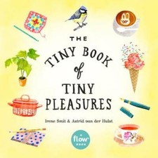 The Tiny Book of Tiny Pleasures (Flow) - Paperback By Smit, Irene - GOOD picture