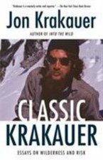 Classic Krakauer: Essays on Wilderness and Risk by Krakauer, Jon picture