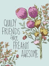 GREETING CARD QUILTY FRIENDS ARE FREAKIN AWESOME 4x5.5 picture