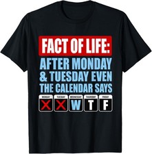 Fact of Life Calendar Says WTF Humor T-Shirt unisex T-Shirt picture