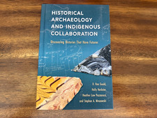 Historical Archaeology and Indigenous Collaboration : Discovering Histories... picture