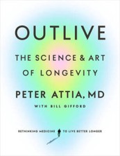 Outlive: The Science and Art of Longevity - Hardcover - VERY GOOD picture