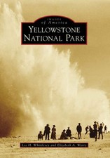NEW Arcadia Publishing Yellowstone National Park, WY 9780738548494 Images of Ame picture