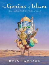 The Genius of Islam: How Muslims Made ..., Bryn Barnard picture