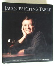 SIGNED JACQUES PEPIN'S TABLE The Complete Today's Gourmet 1995 1st Ed HCDJ picture