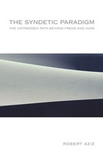 The Syndetic Paradigm: The Untrodden Path Beyond Freud and Jung (Transperson... picture