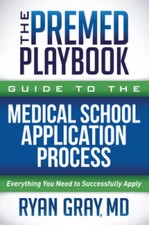 The Premed Playbook Guide to the Medical School Application Process: - VERY GOOD picture