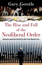 The Rise and Fall of the Neoliberal Order: America and the World in the F - GOOD picture