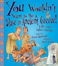 You Wouldn't Want to be a Slave in Ancient Greece By Fiona MacD picture