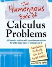 The Humongous Book of Calculus Problems - Paperback By Kelley, W. Michael - GOOD picture