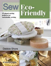 Sew Eco-Friendly: 25 reusable projects for sustainable sewing - Paperback - GOOD picture