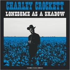 Charley Crockett - Lonesome As A Shadow [New Vinyl LP] picture