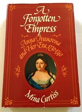 A Forgotten Empress: Anna Ivanovna and Her Era, 1730-1740 picture