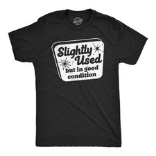 Mens Funny T Shirts Slightly Used But In Good Condition Sarcastic Graphic picture