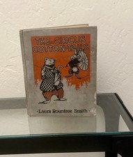 The Circus Cotton-Tails by Laura Rountree Smith 1922 Hardcover picture