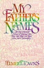 My Father's Names - Paperback By Towns, Elmer L. - GOOD picture