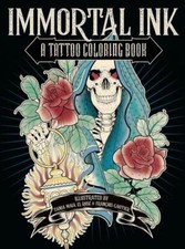 Immortal Ink : A Tattoo Coloring Book by François Gautier, Tania Maia and El... picture
