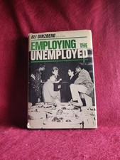Employing the Unemployed Eli Ginzberg 1980 Hardcover Economics Labor Book picture