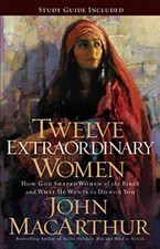 Twelve Extraordinary Women: How - Paperback, by MacArthur John F. - Very Good picture