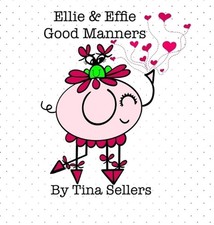 Ellie & Effie Good Manners by Tina Sellers Hardcover Book picture