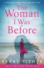 The Woman I Was Before: A gripping emotional page turner with a twist - GOOD picture