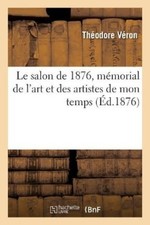 Théodore Véron Le salon de 1876, mémorial de l'art et de (Paperback) (UK IMPORT) picture