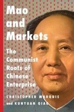 Mao and Markets : The Communist Roots of Chinese Enterprise Hardc picture