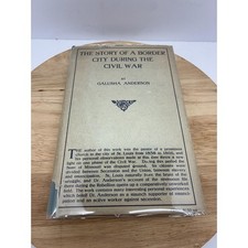 1908 Civil War History Book | A Border City During  Civil War Galusha Anderson picture