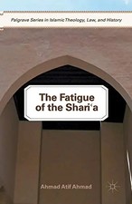 The Fatigue of the Shari'a (2012) by Ahmad, A – Paperback picture