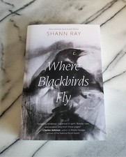 WHERE BLACKBIRDS FLY Novel By Shann Ray 2025 Paperback 1st Edition Unread Lk New picture