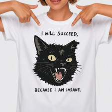 Funny Black Cat Shirt I Will Succeed Because I Am Insane Retro Cat Tee picture
